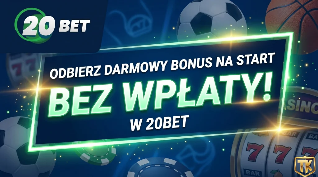 20BET kod promocyjny bez depozytu - freebet bez wpłaty?