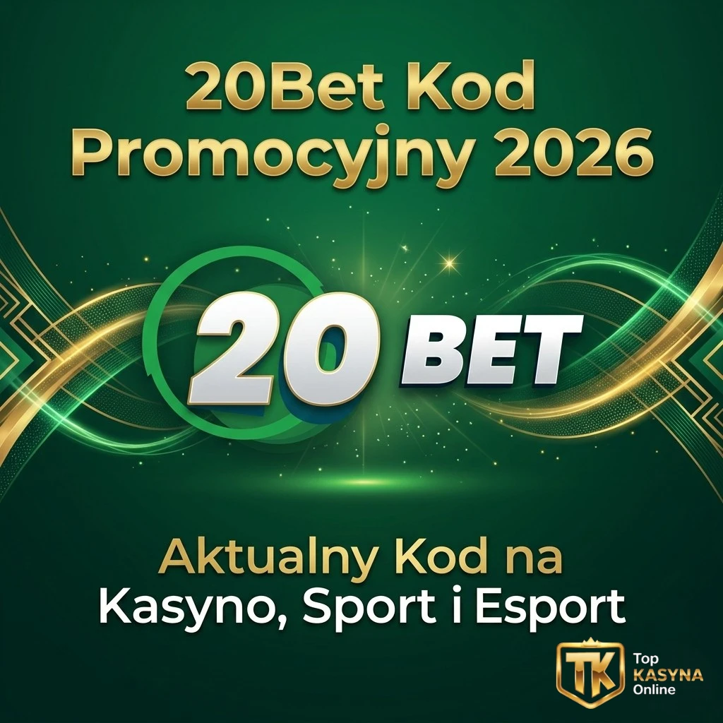 20Bet Kod Promocyjny 2026 - Aktualny Kod na Kasyno, Sport i Esport