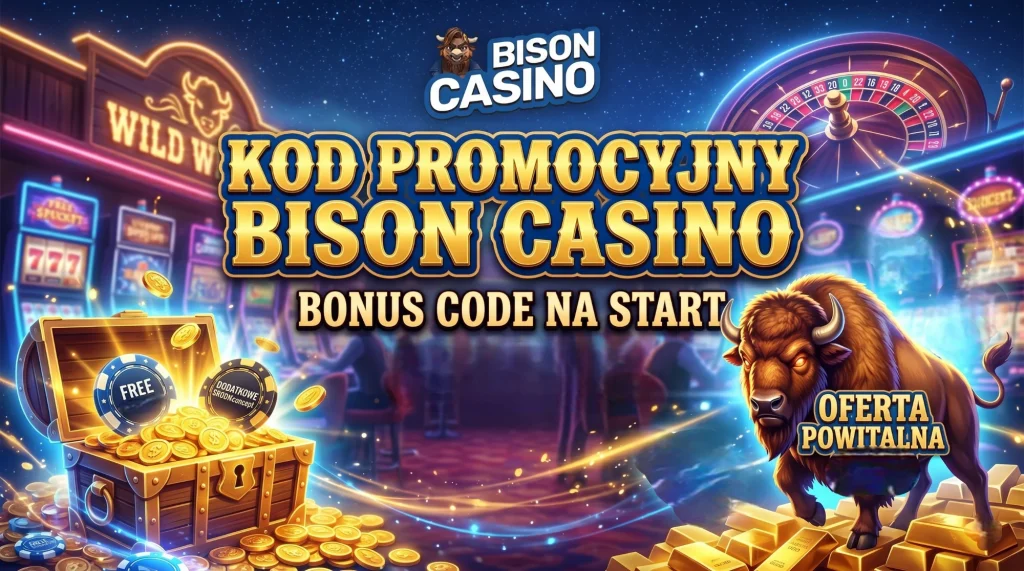 Bison Casino kod promocyjny - bonus code na start