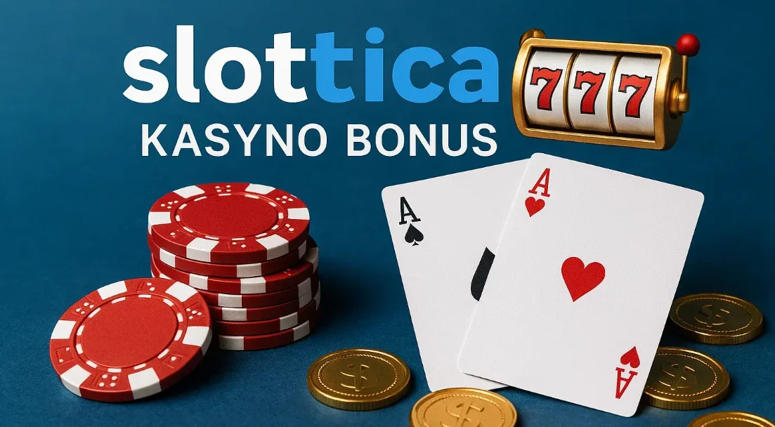 SLOTTICA bonus bez depozytu 2026